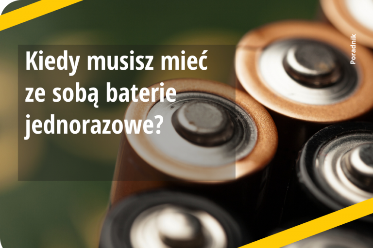 Kiedy musisz mieć ze sobą baterie jednorazowe