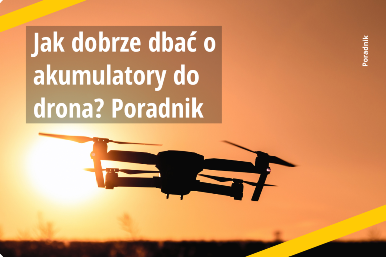 Jak dbać o akumulatory do drona poradnik