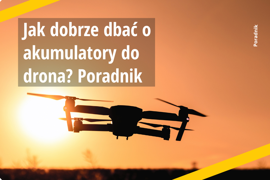 Jak dbać o akumulatory do drona poradnik