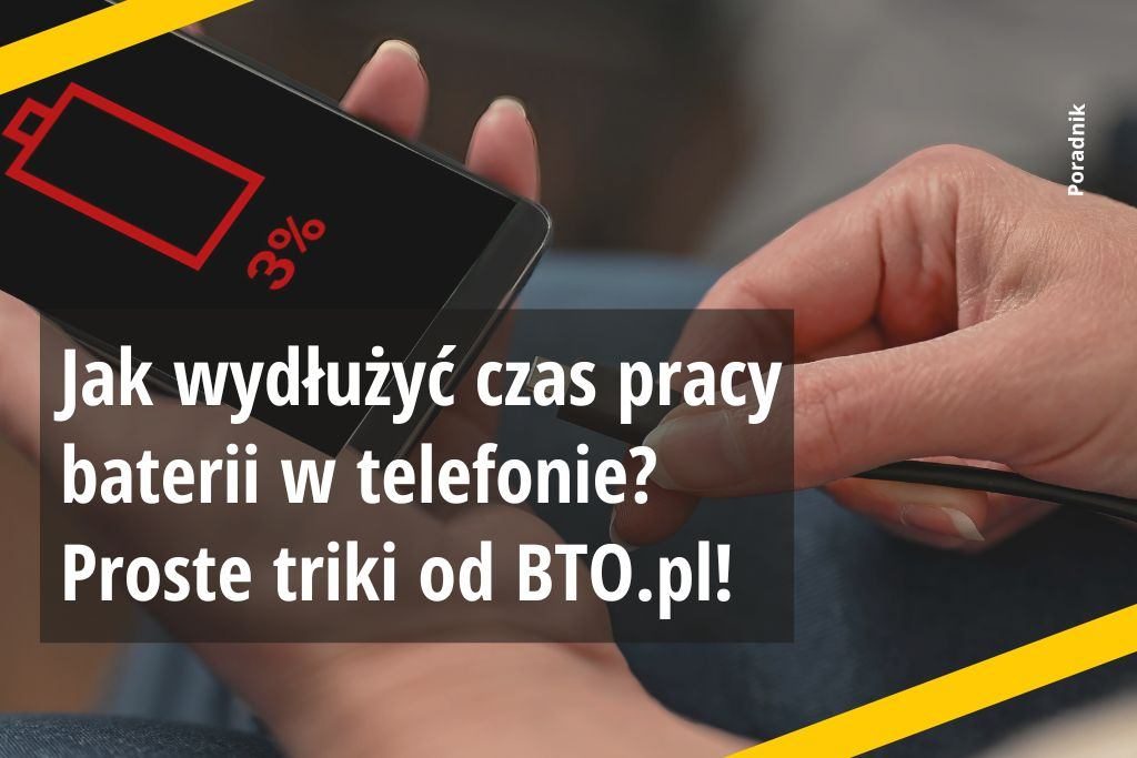 Jak wydłużyć czas pracy baterii w telefonie?