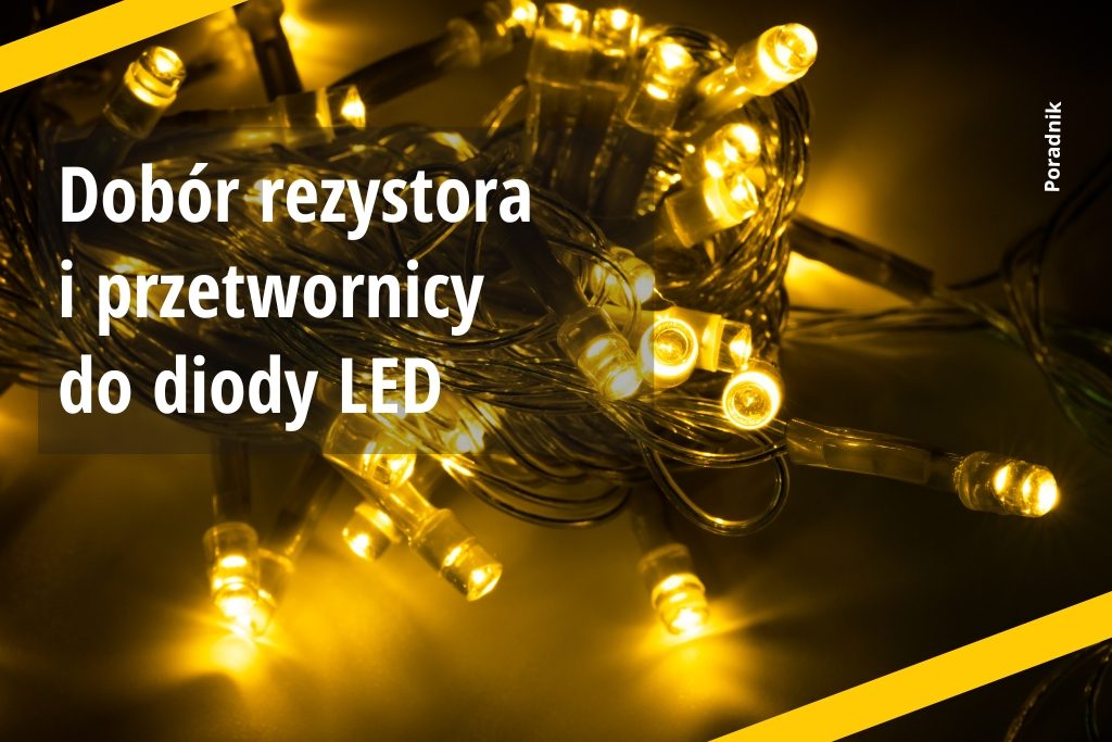 Dobór rezystora i przetwornicy do diody LED