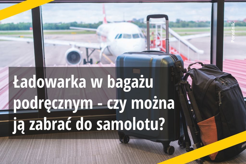 Ładowarka w bagażu podręcznym - czy można ją zabrać do samolotu