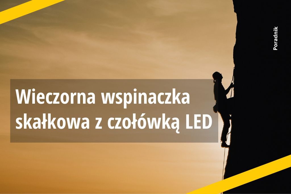 Wieczorna wspinaczka skałkowa z czołówką LED