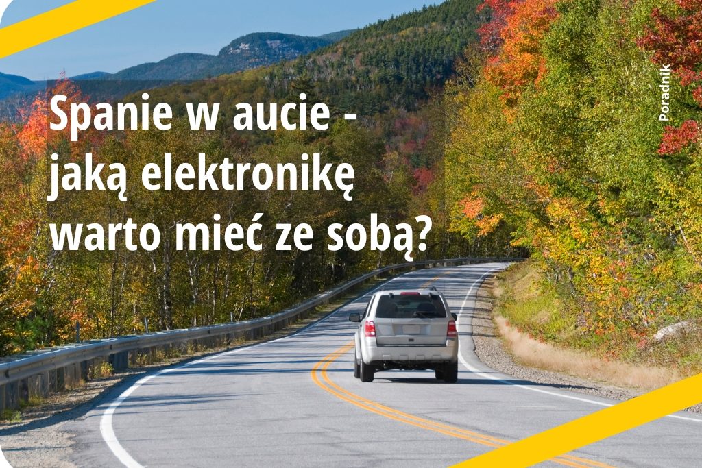 spanie w aucie jaką elektronikę mieć ze sobą